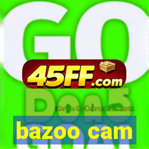 bazoo cam